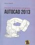 AUTOCAD 2013 PODSTAWY KORZYSTANIA Z PROGRAMU