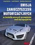 EMISJA ZANIECZYSZCZEŃ MOTORYZACYJ. W ŚWIETLE NOWYCH PRZEPISÓW UE