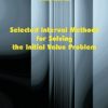 Selected Interval Methods for Solving the Initial Value Problem