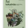 Daria-Panek-Plokarz,-Zyj-lokalnie.-Dlaczego-warto-mieszkac-z-rodzina-w-miescie