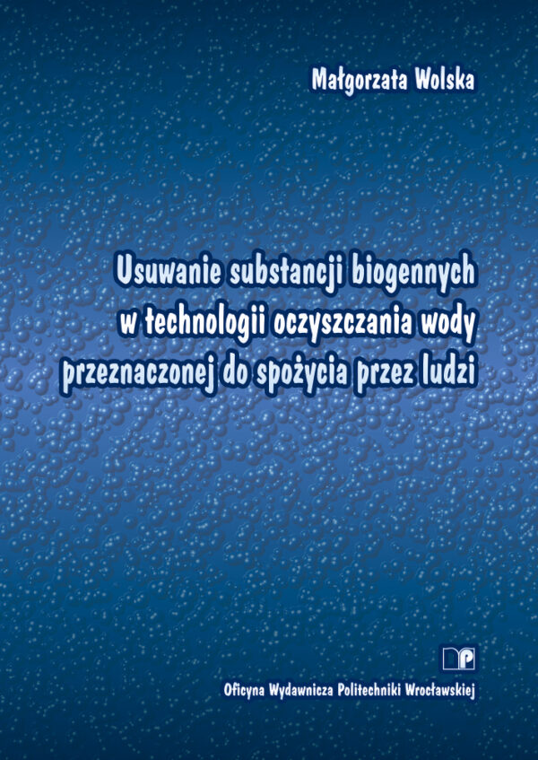 Wolska-M.-Usuwanie-substancji-biogennych-w-technologii-oczyszczania-wody-przeznaczonej-do-spożycia-przez-ludzi